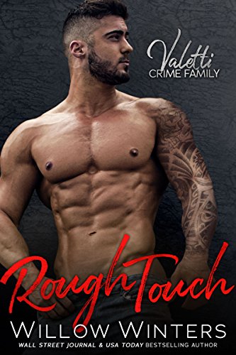Rough Touch: A Bad Boy Mafia Romance (Valetti Crime Family Book 3)