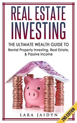 Real Estate Investing: The Ultimate Wealth Guide to Rental Property Investing, Real Estate & Passive Income (Real Estate Investing, financial freedom, Passive Income, Wealth Guide)