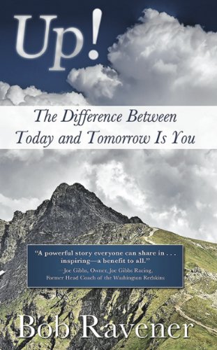 Up!  - The Difference Between Today and Tomorrow Is You: A business success story for entrepreneurs and executives