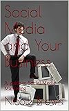 Social Media and Your Business: A guide to Social Media Marketing