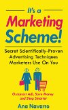 It's a Marketing Scheme!: Secret Scientifically-Proven Techniques Marketers Use on You