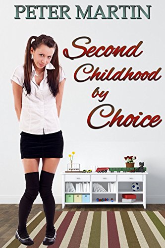 Second Childhood by Choice: an age regression novella