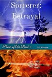 Sorcerer: Betrayal: Power of Air (Book 4)