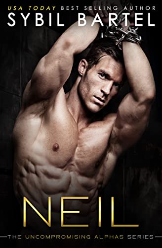 Neil (The Uncompromising Alphas Series Book 2)