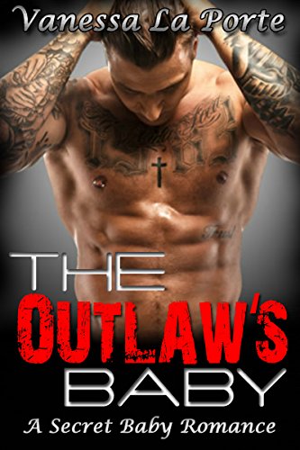 ROMANCE: BAD BOY: The Outlaw's Baby (MC Biker Motorcycle Club Pregnancy Romance) (Contemporary New Adult Secret Baby Romance)