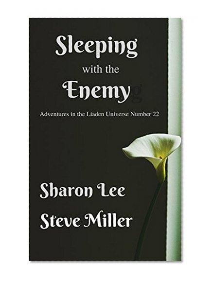 Sleeping with the Enemy (Adventures in the Liaden Universe® Book 22)