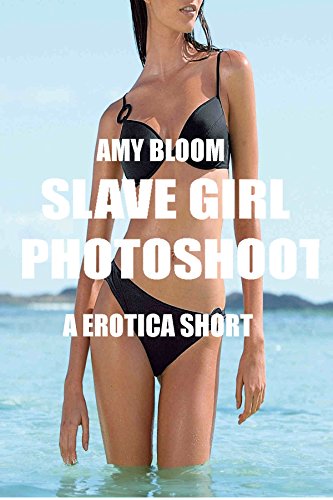 Slave Girl Photoshoot: a erotica short