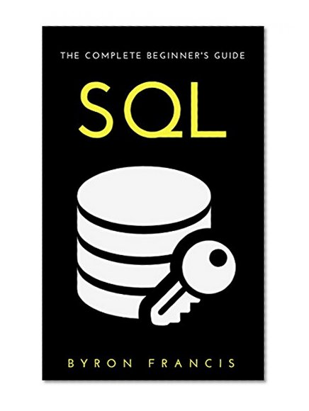 SQL : The Complete Beginner's Guide