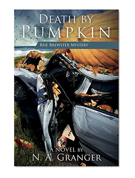 Death by Pumpkin: Rhe Brewster Mystery (Rhe Brewster Mysteries)