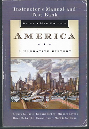 America: A Narrative History: Brief 8th Edition (8e) Instructor's Manual and Test Bank