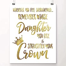 Room Decor for Teen Girls | Whenever You Feel Overwhelmed, Remember Whose Daughter You Are and Straighten Your Crown | Things for Teen Girls | 8x10 UNFRAMED Gold Foil Art Print