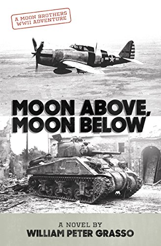 Moon Above, Moon Below (Moon Brothers WWII Adventure Series Book 1)