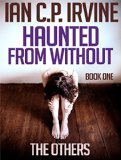 The Others (Haunted From Without - Book One)  : A Mystery & Detective Paranormal Action & Adventure Medical Thriller Conspiracy: Free Ebook