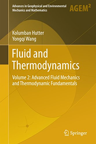 Fluid and Thermodynamics: Volume 2: Advanced Fluid Mechanics and Thermodynamic Fundamentals (Advances in Geophysical and Environmental Mechanics and Mathematics)