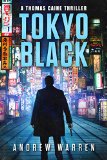 Tokyo Black: A Thomas Caine Thriller (The Thomas Caine Series Book 1)
