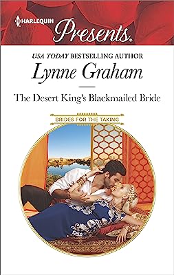 The Desert King's Blackmailed Bride: A Contemporary Royal Romance (Brides for the Taking Book 1)