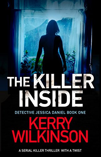 Book Cover The Killer Inside: A serial killer thriller with a twist (Detective Jessica Daniel Thriller Series Book 1)