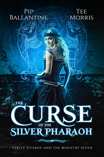 The Curse of the Silver Pharaoh (Verity Fitzroy and the Ministry Seven Book 1)