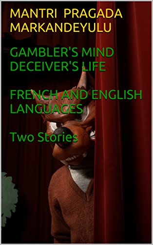 GAMBLER'S MIND DECEIVER'S LIFE FRENCH AND ENGLISH LANGUAGES Two Stories (French Edition)