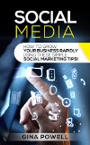 Social Media: How to Grow Your Business Rapidly Using These Simple Social Marketing Tips! (Business, Facebook, Twitter, Instagram, Social Media, Growing Business, Successful Business)