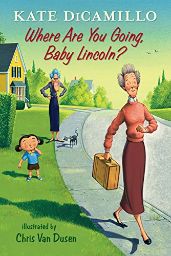 Where Are You Going, Baby Lincoln?: Tales from Mercy Watson’s Deckawoo Drive, Volume Three