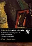 With the Wild Geese; With an Introduction by Stopford A. Brooke