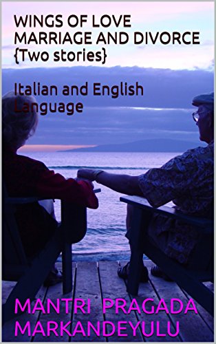 WINGS OF LOVE MARRIAGE AND DIVORCE {Two stories} Italian and English Language (Italian Edition)