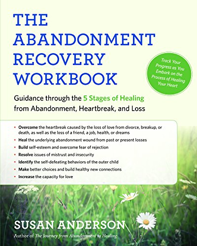 Book Cover The Abandonment Recovery Workbook: Guidance through the Five Stages of Healing from Abandonment, Heartbreak, and Loss