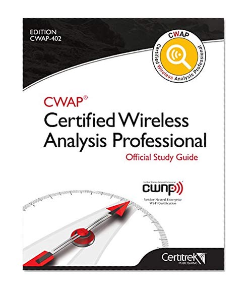 CWAP® Certified Wireless Analysis Professional Official Study Guide: CWAP-402