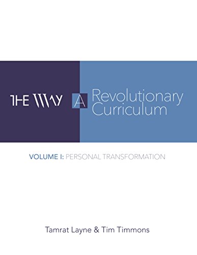 The Way a Revolutionary Curriculum (Volume I: Personal Transformation Book 1)