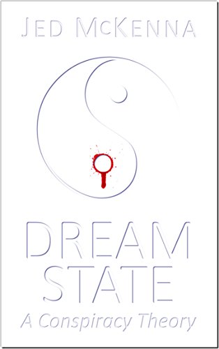 Dreamstate: A Conspiracy Theory (The Dreamstate Trilogy)