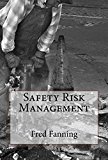 Safety Risk Management: Preventing Injuries, Illnesses, and Environmental Damage