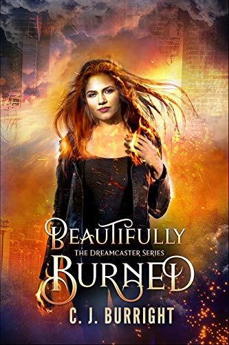 Beautifully Burned: New Adult Paranormal Romance (The Dreamcaster Series Book 2)