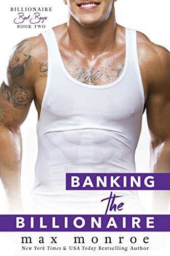 Book Cover Banking the Billionaire (Billionaire Bad Boys Book 3)