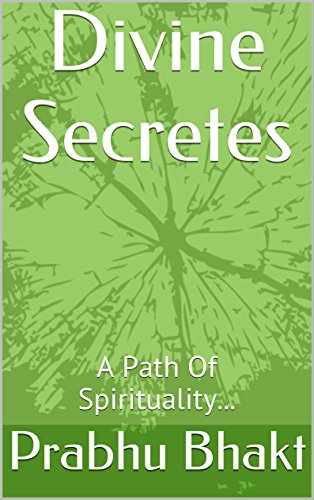 Divine Secretes: A Path Of Spirituality...