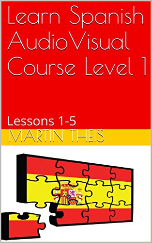 Learn Spanish AudioVisual Course Level 1: Lessons 1-5 (ProSpanish Course)