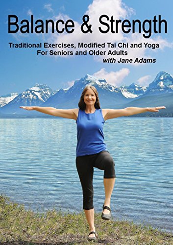 Book Cover Balance & Strength Exercises for Seniors: 9 Practices, with Traditional Exercises, and Modified Tai Chi, Yoga & Dance Based Movements.