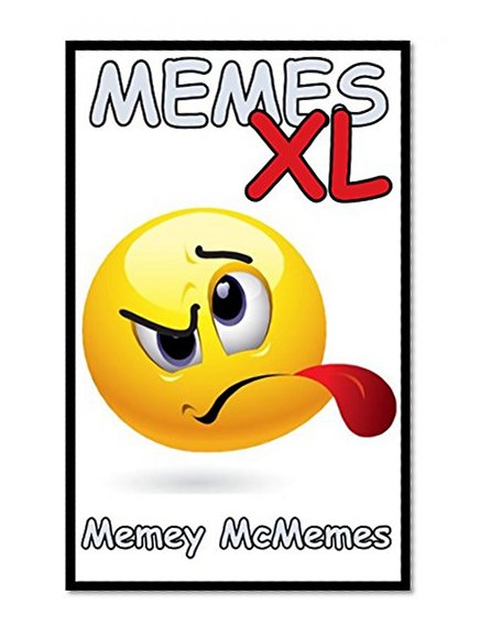 Memes XL: Toilet Reading At Its Worst: Memes XL, Toilet Reading, Toilet Jokes And Toilet Humor