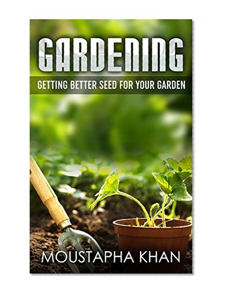 Gardening: Getting better seeds for your garden