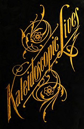 Kaleidoscopic Lives (Abridged, Annotated)