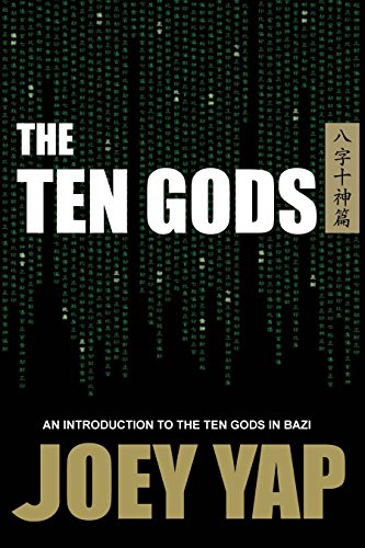 The Ten Gods: An Introduction to The Cornerstone of BaZi