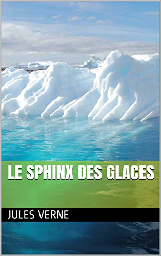 Le Sphinx des glaces (French Edition)
