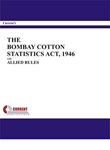 The Bombay Cotton Statistics Act, 1946 with Allied Rules