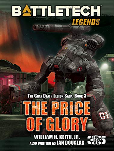 BattleTech Legends: The Price of Glory: The Gray Death Legion Saga, Book 3