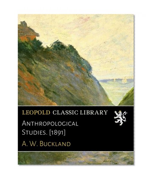 Anthropological Studies. [1891]