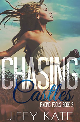 Chasing Castles: Finding Focus Series Book 2