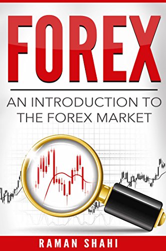 Forex Trading: An Introduction to the Forex Market (forex trading strategies, forex trading system, forex guide)