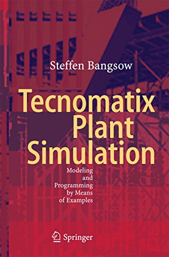 Tecnomatix Plant Simulation: Modeling and Programming by Means of Examples