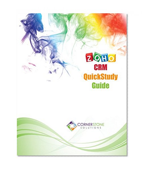 Zoho CRM QuickStudy Guide