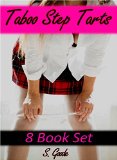 Taboo Step Tarts: Home Taboo Anthology (Brats, MILFs, Men of the House)